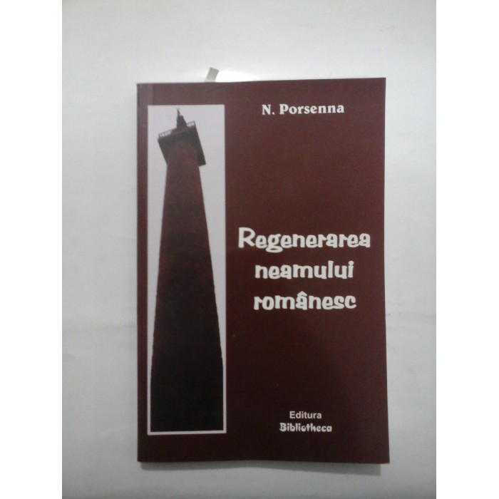  REGENERAREA  NEAMULUI  ROMANESC - N. PORSENNA